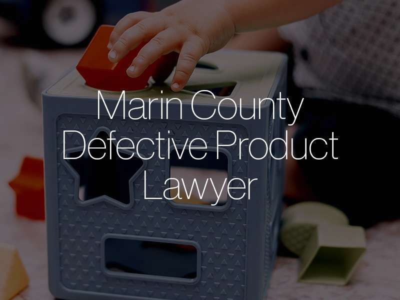 Marin County defective product lawyer