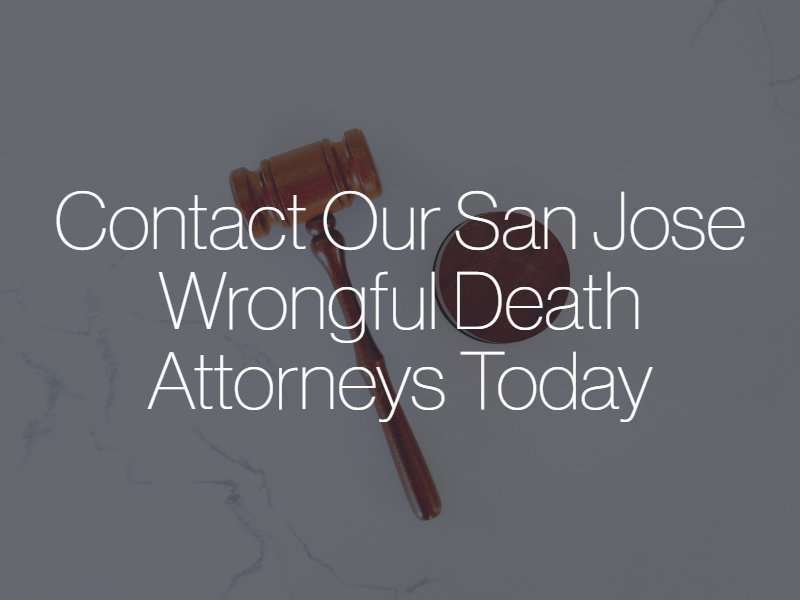 contact our san jose wrongful death attorneys today