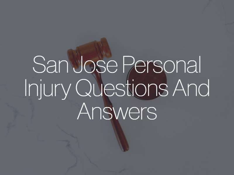 san jose personal injury questions and answers