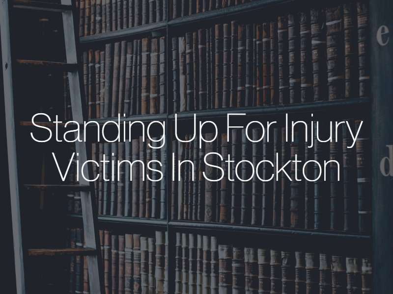 standing up for injury victims in stockton