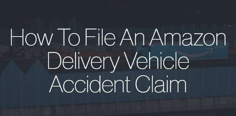 how to file an amazon delivery vehicle accident claim