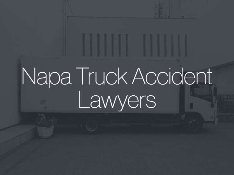 Napa truck accident attorneys