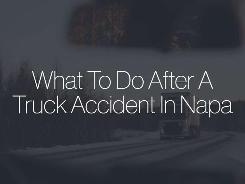 what to do after a napa truck accident