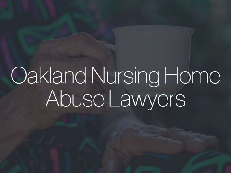 Oakland Nursing Home Abuse lawyers