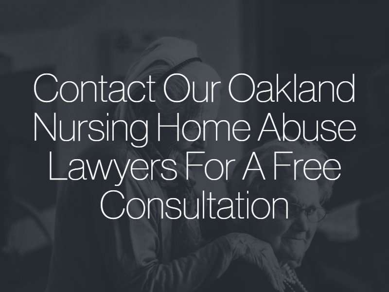 contact our oakland nursing home abuse lawyers for a free consultation