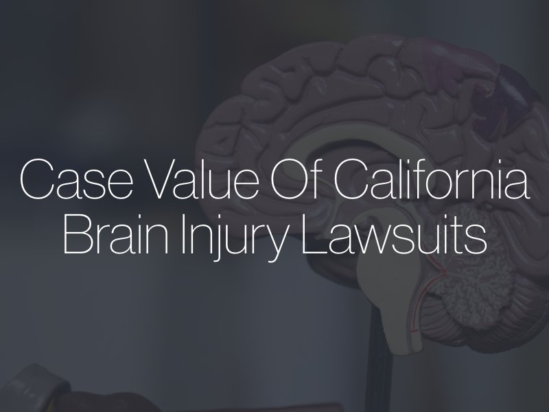 Case Value of California Brain Injury Lawsuits