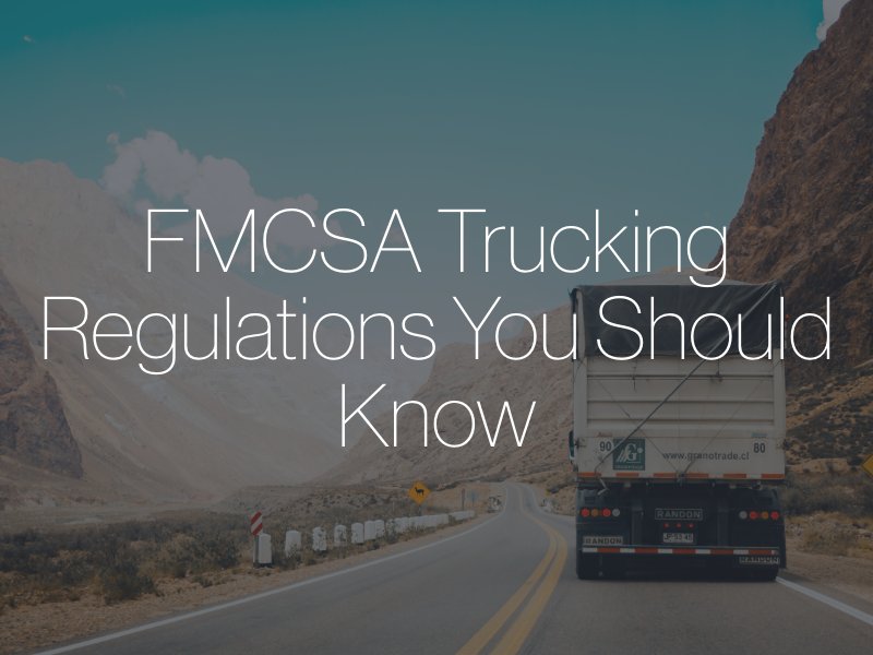 FMCSA Trucking Regulations You Should Know
